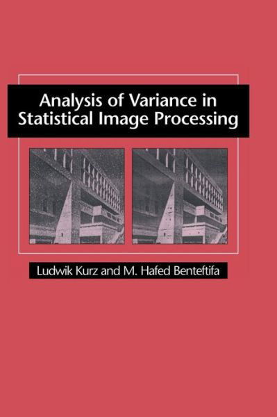 Cover for Kurz, Ludwik (Polytechnic University, New York) · Analysis of Variance in Statistical Image Processing (Hardcover Book) (1997)