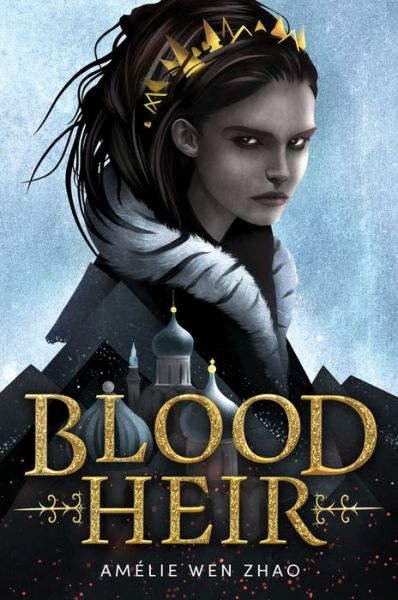 Blood Heir - Blood Heir - Amelie Wen Zhao - Kirjat - Random House Children's Books - 9780525707820 - tiistai 1. joulukuuta 2020