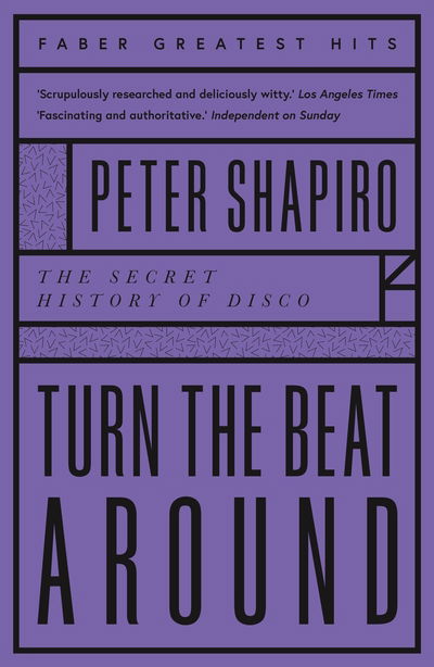 Cover for Peter Shapiro · Turn The Beat Around: The Secret History Of Disco (Taschenbuch) [Faber Greatest Hits edition] (2020)