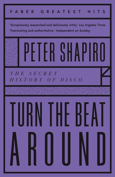 Cover for Peter Shapiro · Turn The Beat Around: The Secret History Of Disco (Paperback Bog) [Faber Greatest Hits edition] (2020)