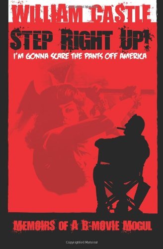 Cover for William Castle · Step Right Up!...i'm Gonna Scare the Pants off America (Taschenbuch) (2010)