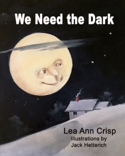 Cover for Lea Ann Crisp · We Need the Dark (Pocketbok) (2019)