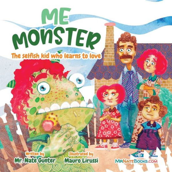 Cover for Mr. Nate Gunter · Me Monster : The selfish kid who learns to love (Taschenbuch) (2020)