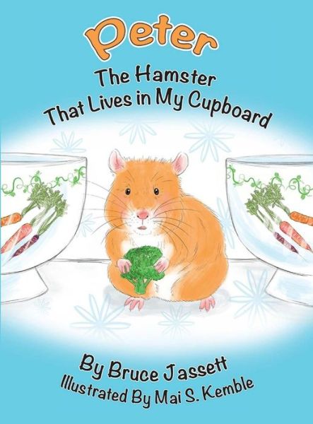 Cover for Bruce Jassett · Peter The Hamster That Lives In My Cupboard (Hardcover Book) (2021)