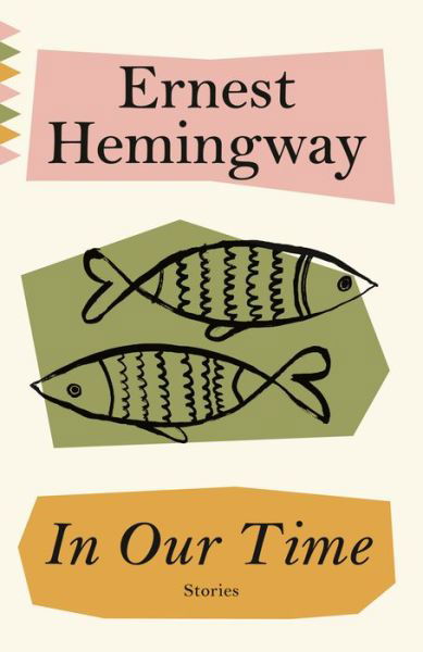 In Our Time - Ernest Hemingway - Bücher - Knopf Doubleday Publishing Group - 9780593311820 - 5. Januar 2021