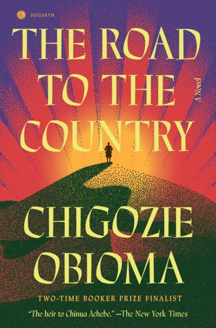 The Road to the Country - Chigozie Obioma - Kirjat - Hogarth - 9780593733820 - tiistai 4. kesäkuuta 2024
