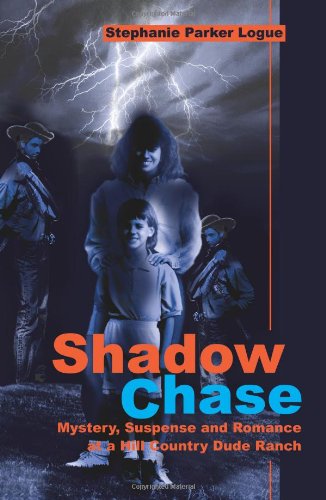 Cover for Stephanie Logue · Shadow Chase: Mystery, Suspense and Romance at a Hill Country Dude Ranch (Paperback Book) (2002)
