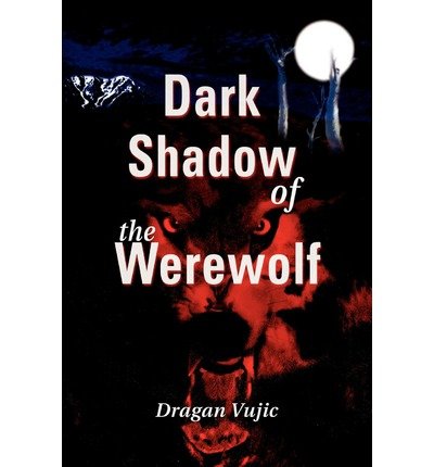 Cover for Dragan Vujic · Dark Shadow of the Werewolf (Paperback Book) (2002)