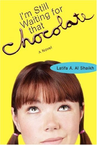 Cover for Latifa Al Shaikh · I'm Still Waiting for That Chocolate (Paperback Book) (2007)