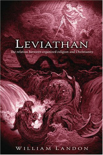 Cover for William Landon · Leviathan: the Relation Between Organized Religion and Christianity (Paperback Book) (2007)