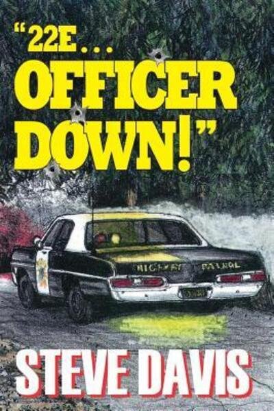 Cover for Steve Davis · &quot;22E ... Officer Down!&quot; (Paperback Bog) (2013)