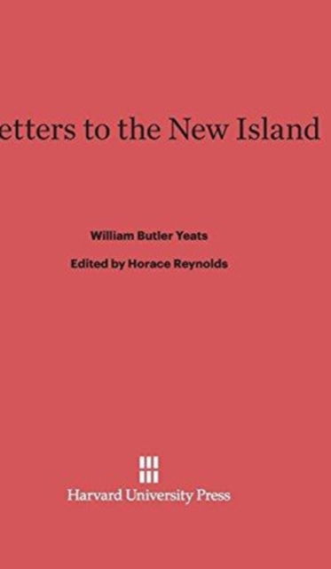 Cover for William Butler Yeats · Letters to the New Island (Hardcover Book) (1934)