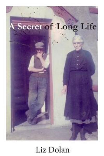 Cover for Liz Dolan · A Secret of Long Life (Paperback Book) (2014)