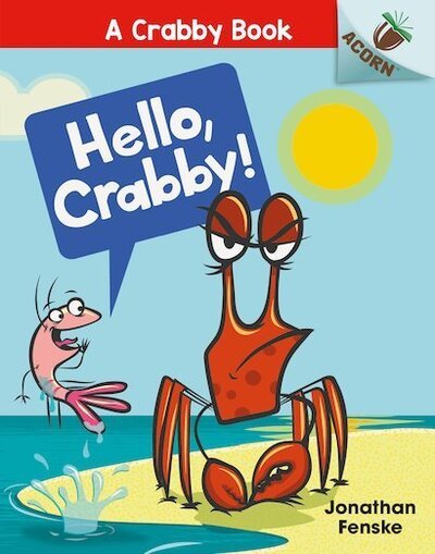 Hello, Crabby - Acorn - Jonathan Fenske - Books - Scholastic - 9780702300820 - April 2, 2020
