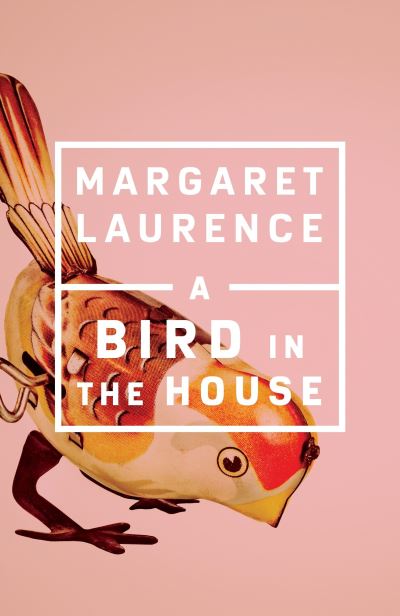 Cover for Margaret Laurence · Bird in the House (Book) (2017)