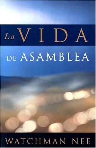 Cover for Watchman Nee · Vida De Asamblea, La (Paperback Book) [Spanish edition] (2014)