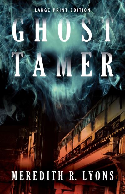 Cover for Meredith R. Lyons · Ghost Tamer (Paperback Book) [Large Print edition] (2023)