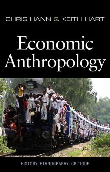 Cover for Hann, Chris (Max Planck Institute for Social Anthropology, Germany) · Economic Anthropology (Innbunden bok) (2011)