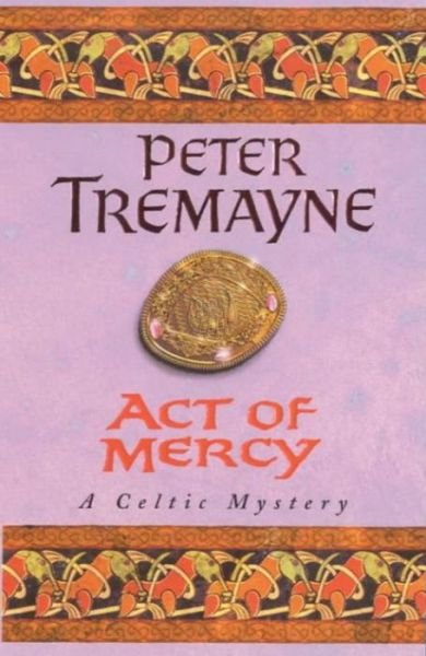 Cover for Peter Tremayne · Act of Mercy (Sister Fidelma Mysteries Book 8): A page-turning Celtic mystery filled with chilling twists - Sister Fidelma (Taschenbuch) (2000)