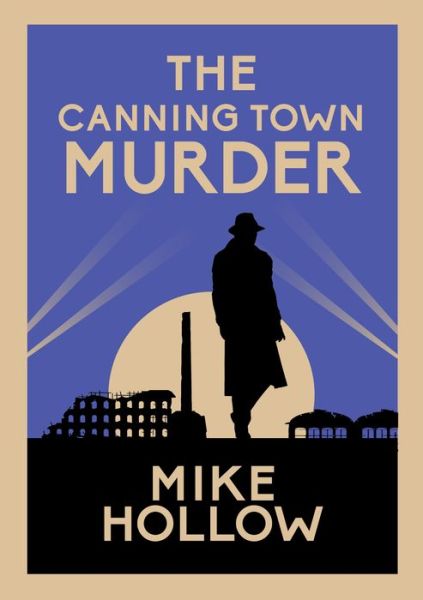 Cover for Mike Hollow · The Canning Town Murder: The intriguing wartime murder mystery - Blitz Detective (Paperback Book) (2020)