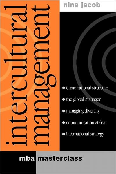 Intercultural Management MBA Masterclass - Nina Jacob - Książki - Kogan Page Ltd - 9780749435820 - 28 stycznia 2003