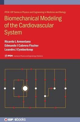 Cover for Luis Armentano, Ricardo (Favaloro University, Argentina) · Biomechanical Modeling of the Cardiovascular System - IPEM-IOP Series in Physics and Engineering in Medicine and Biology (Hardcover Book) (2019)