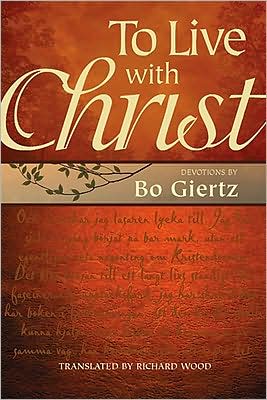 Cover for Bo Giertz · To Live with Christ (Hardcover Book) (2006)