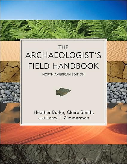 Cover for Heather Burke · The Archaeologist's Field Handbook (Hardcover Book) [North American edition] (2008)