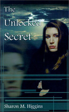 Cover for Sharon Higgins · The Unlocked Secret (Paperback Book) (2001)