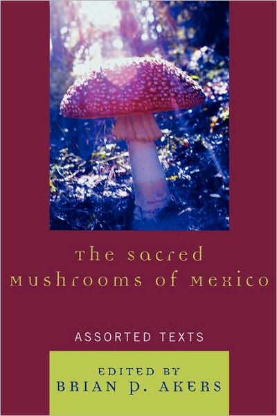 Cover for Brian Akers · The Sacred Mushrooms of Mexico: Assorted Texts (Paperback Book) (2006)