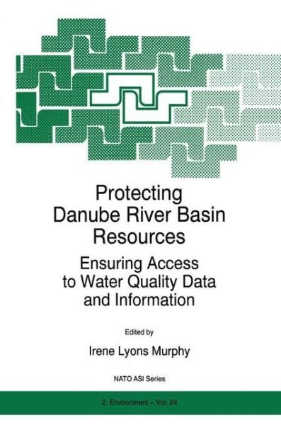 Cover for I.l. Murphy · Protecting Danube River Basin Resources: Ensuring Access to Water Quality Data and Information - Nato Science Partnership Subseries: 2 (Hardcover Book) (1996)