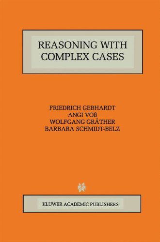Cover for Friedrich Gebhardt · Reasoning with Complex Cases - the Springer International Series in Engineering and Computer Science (Hardcover Book) (1997)