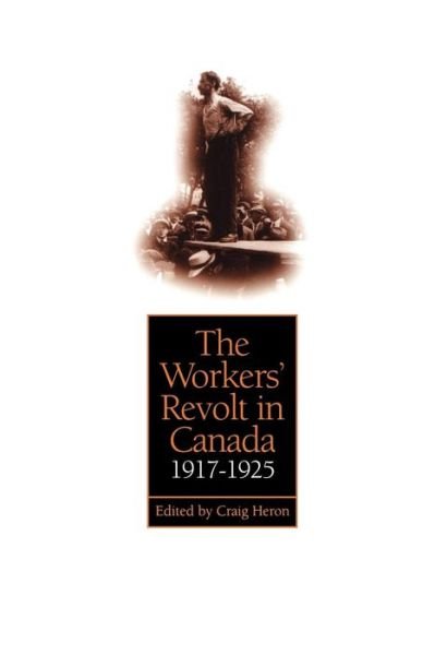 Craig Heron · The Workers' Revolt in Canada, 1917-1925 - Heritage (Paperback Bog) (1998)