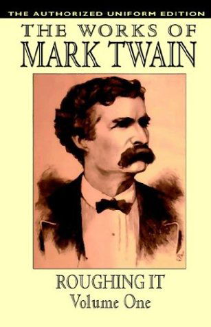 Cover for Samuel Clemens · Roughing It, Vol. 1: the Authorized Uniform Edition (Paperback Book) (2024)