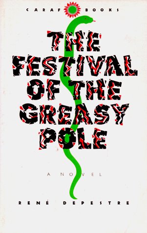 Cover for Rene Depestre · The Festival of the Greasy Pole (Caraf Books: Caribbean and African Literature Translated from the French) (Paperback Book) (1990)