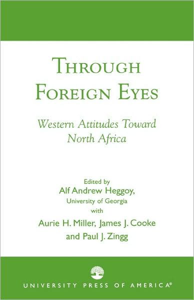 Cover for Alf Andrew Heggoy · Through Foreign Eyes: Western Attitudes Toward North Africa (Taschenbuch) (1982)