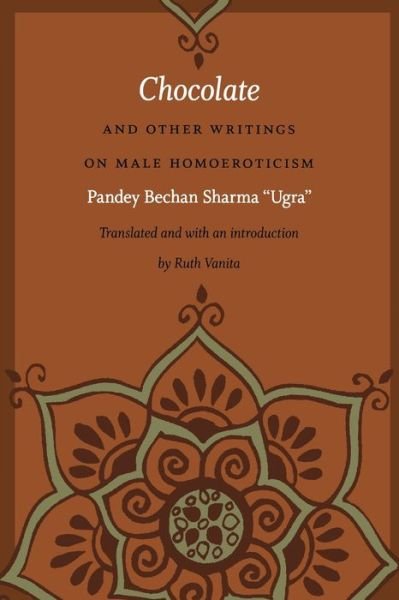 Cover for Pandey Bechan Sharma · Chocolate and Other Writings on Male Homoeroticism (Paperback Book) (2009)