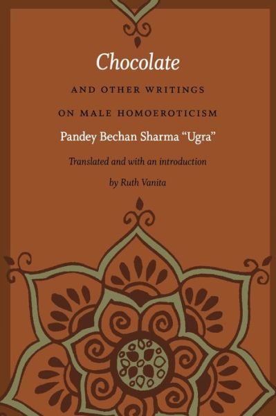 Cover for Pandey Bechan Sharma · Chocolate and Other Writings on Male Homoeroticism (Paperback Book) (2009)