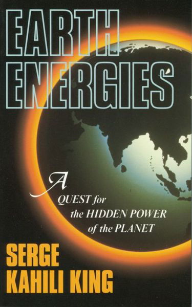 Cover for Serge Kahili King · Earth Energies: A Quest for the Hidden Power of the Planet (Paperback Book) (1992)