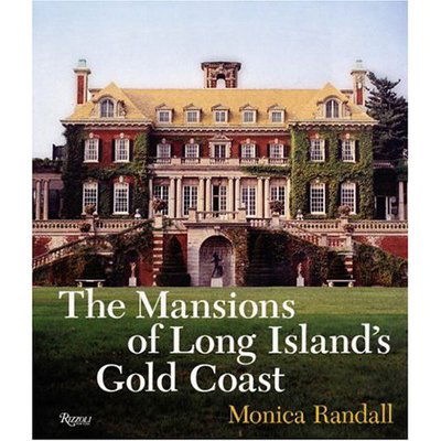 The Mansions of Long Island's Gold Coast - Monica Randall - Books - Universe Publishing - 9780847825820 - January 17, 2004