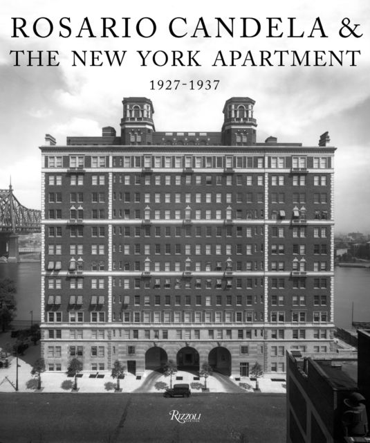 Cover for David Netto · Rosario Candela &amp; The New York Apartment: 1927-1937 The Architecture of the Age (Hardcover Book) (2024)