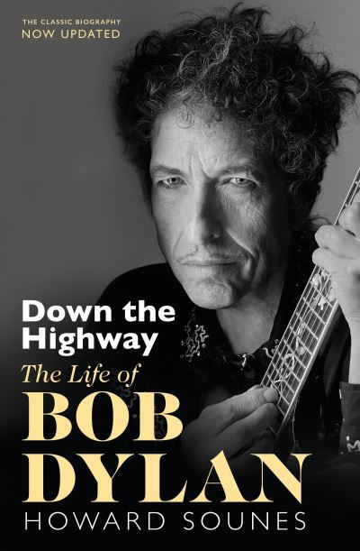 Cover for Howard Sounes · Down The Highway: The Life Of Bob Dylan (Pocketbok) (2021)