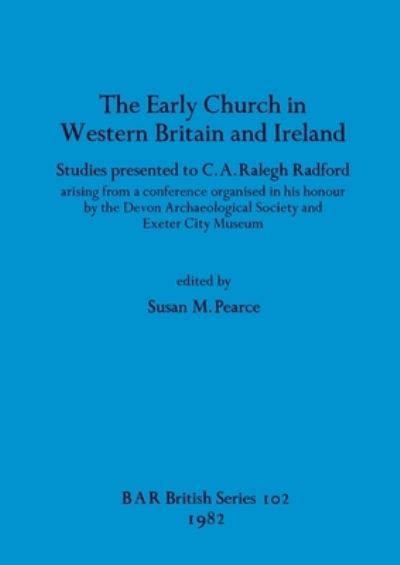 The Early church in western Britain and Ireland -  - Książki - B.A.R. - 9780860541820 - 1 października 1982