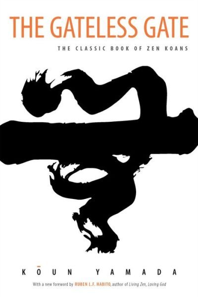 Cover for Koun Yamada · The Gateless Gate: The Classic Book of Zen Koans (Pocketbok) [New edition] (2004)