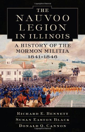 Cover for Richard E. Bennett · Nauvoo Legion in Illinois: A History of the Mormon Militia, 1841–1846 (Hardcover Book) (2010)