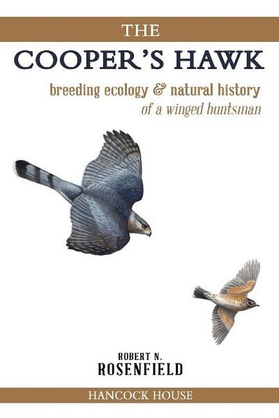 Cover for Robert Rosenfield · The Cooper's Hawk: breeding ecology and natural history of a winged huntsman (Pocketbok) (2018)