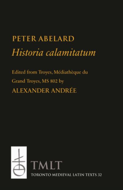 Cover for Peter Abelard · Historia calamitatum consolation to a friend (Buch) (2015)