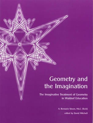 Cover for A. Renwick Sheen · Geometry and the Imagination: The Imaginative Treatment of Geometry in Waldorf Education (Pocketbok) [2 Revised edition] (2002)