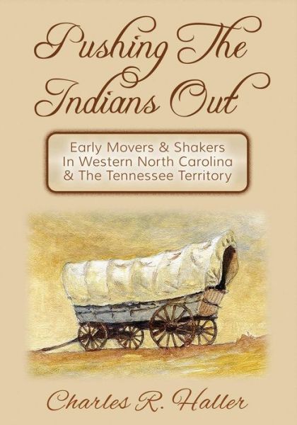 Cover for Charles R. Haller · Pushing the Indians out (Pocketbok) (2014)