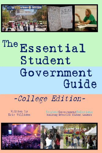 Cover for Eric Williams · The Essential Student Government Guide - College Edition (Paperback Book) [1st edition] (2008)